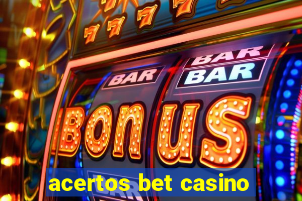 acertos bet casino